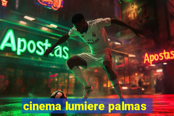 cinema lumiere palmas